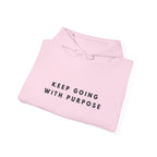 Keep Going With Purpose Inspirational Hoodie