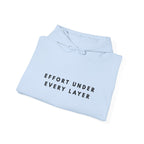 Effort Under Every Layer Motivational Hoodie