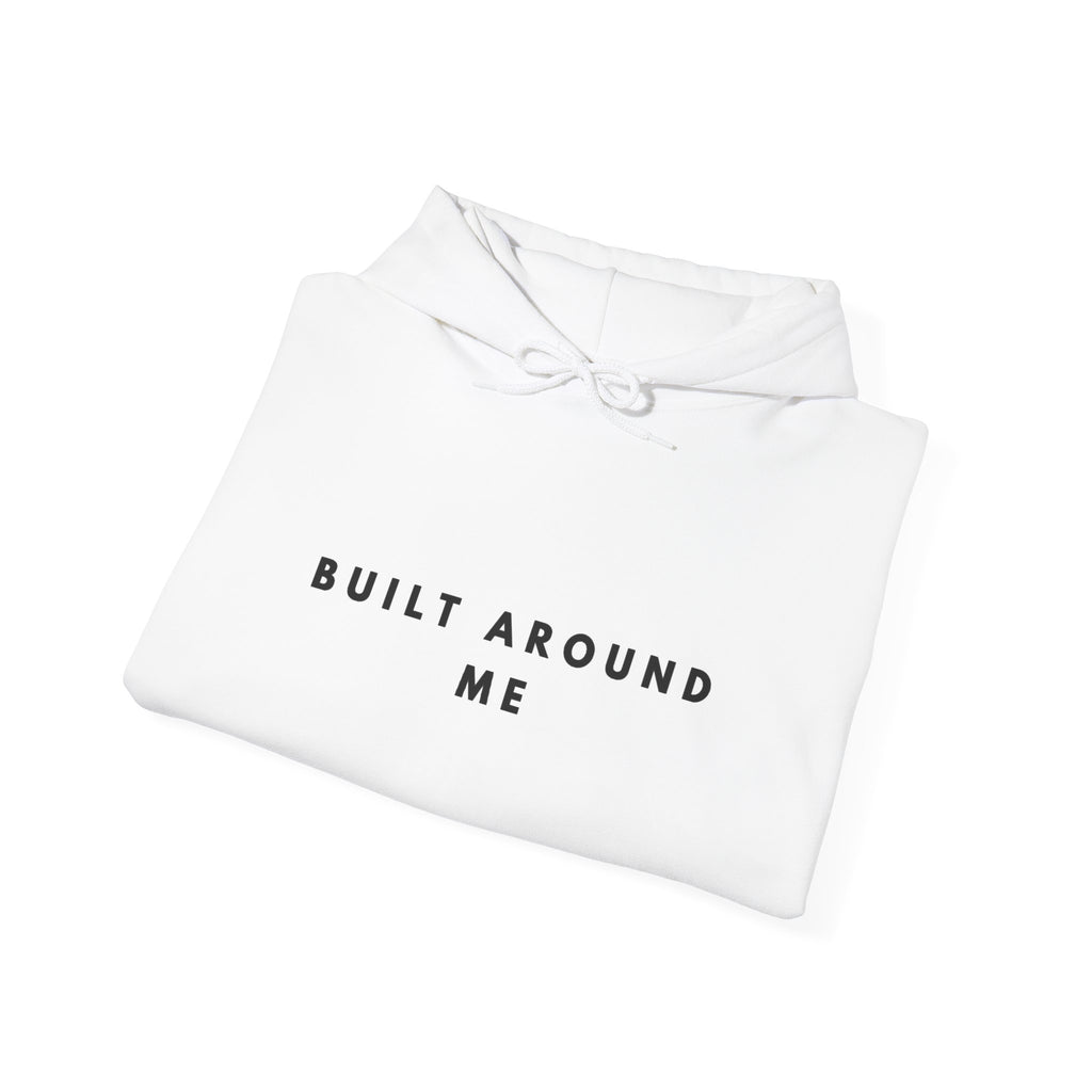 Built Around Me Inspirational Hoodie
