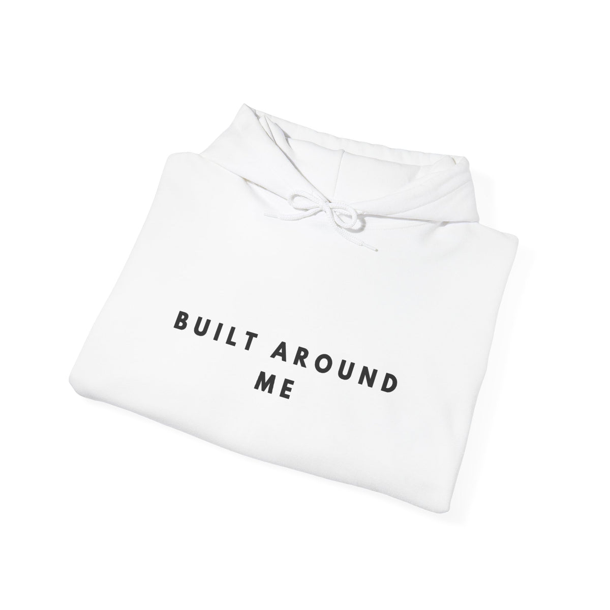 Built Around Me Inspirational Hoodie