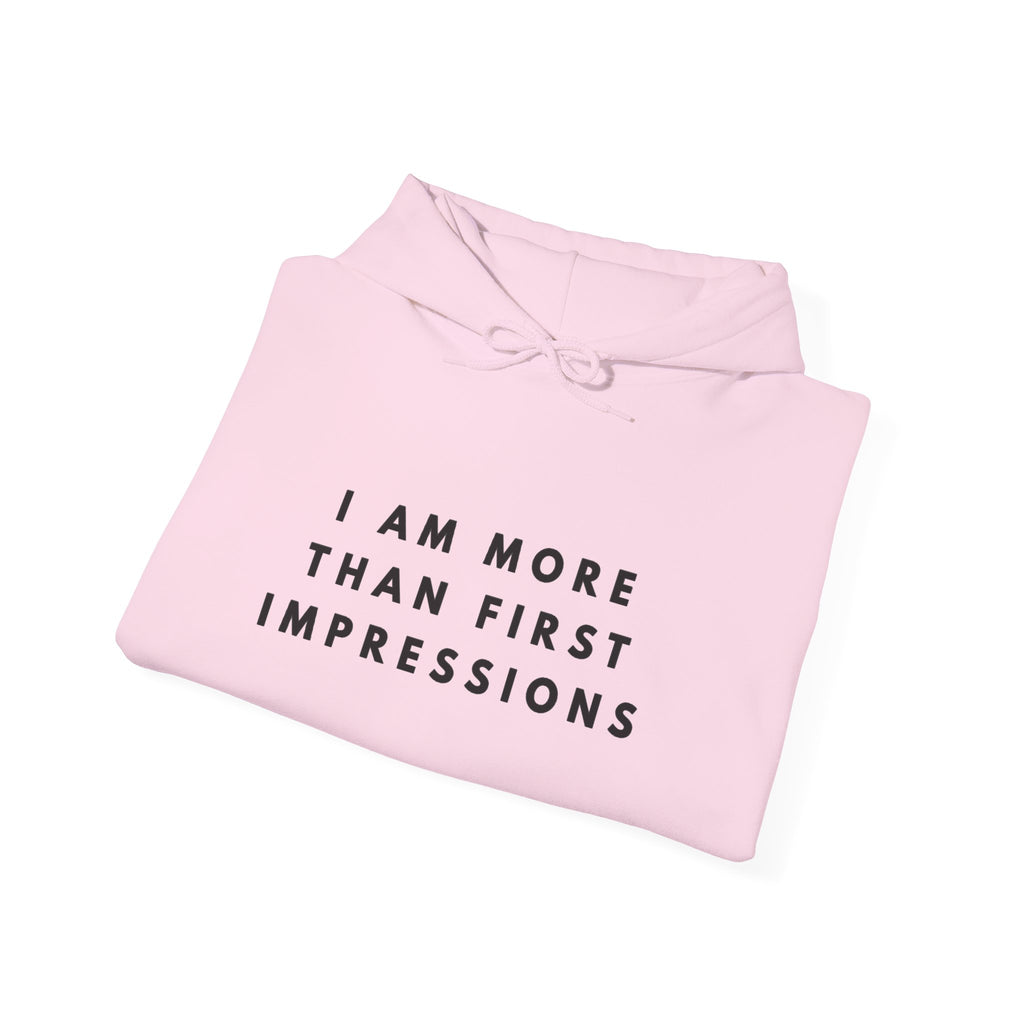 I Am More Than First Impressions Hoodie