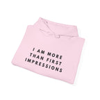 I Am More Than First Impressions Hoodie