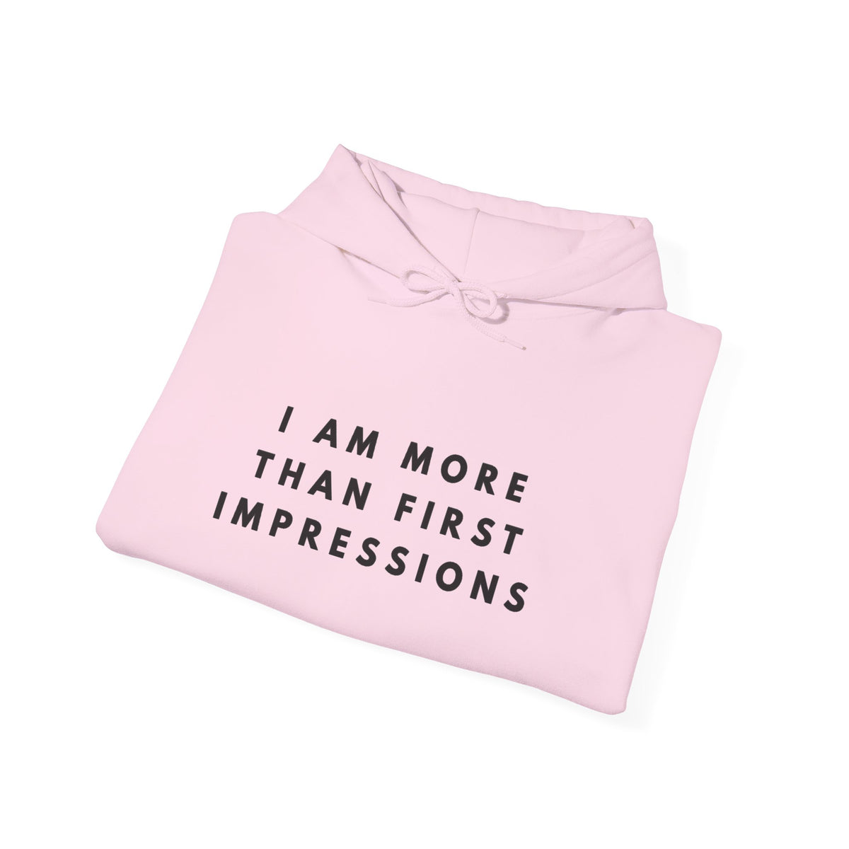 I Am More Than First Impressions Hoodie