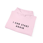 I Can Start Again Inspirational Hoodie