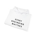 Every Beginning Matters Inspirational Hoodie