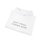 Soft Voice Strong Mind Hoodie