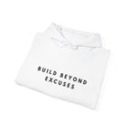 Build Beyond Excuses Hoodie