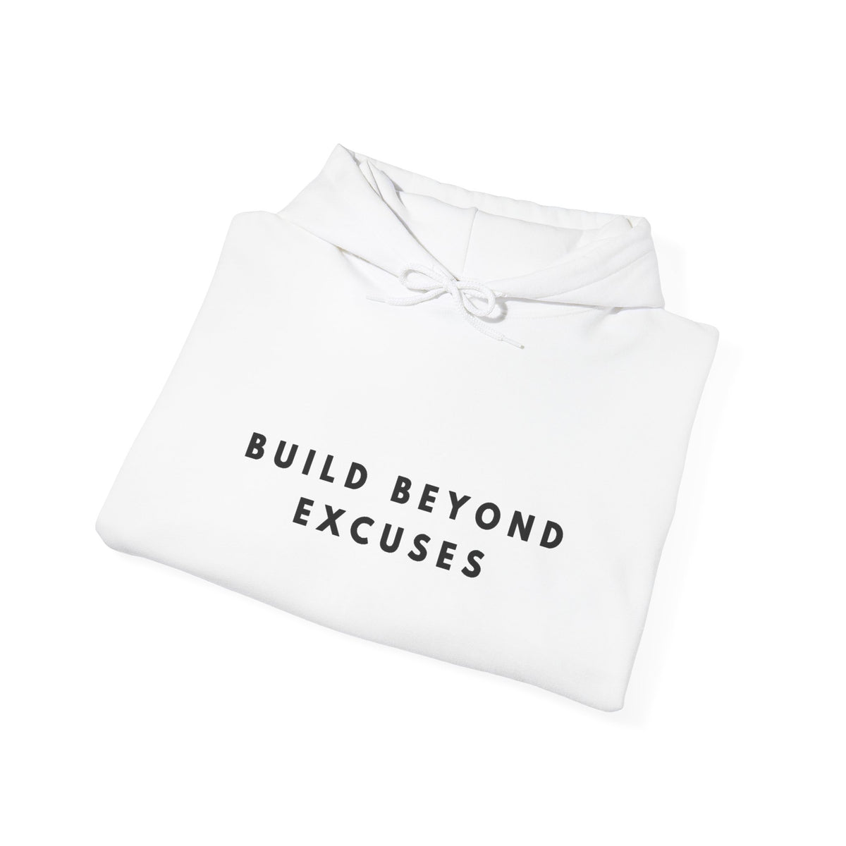 Build Beyond Excuses Hoodie
