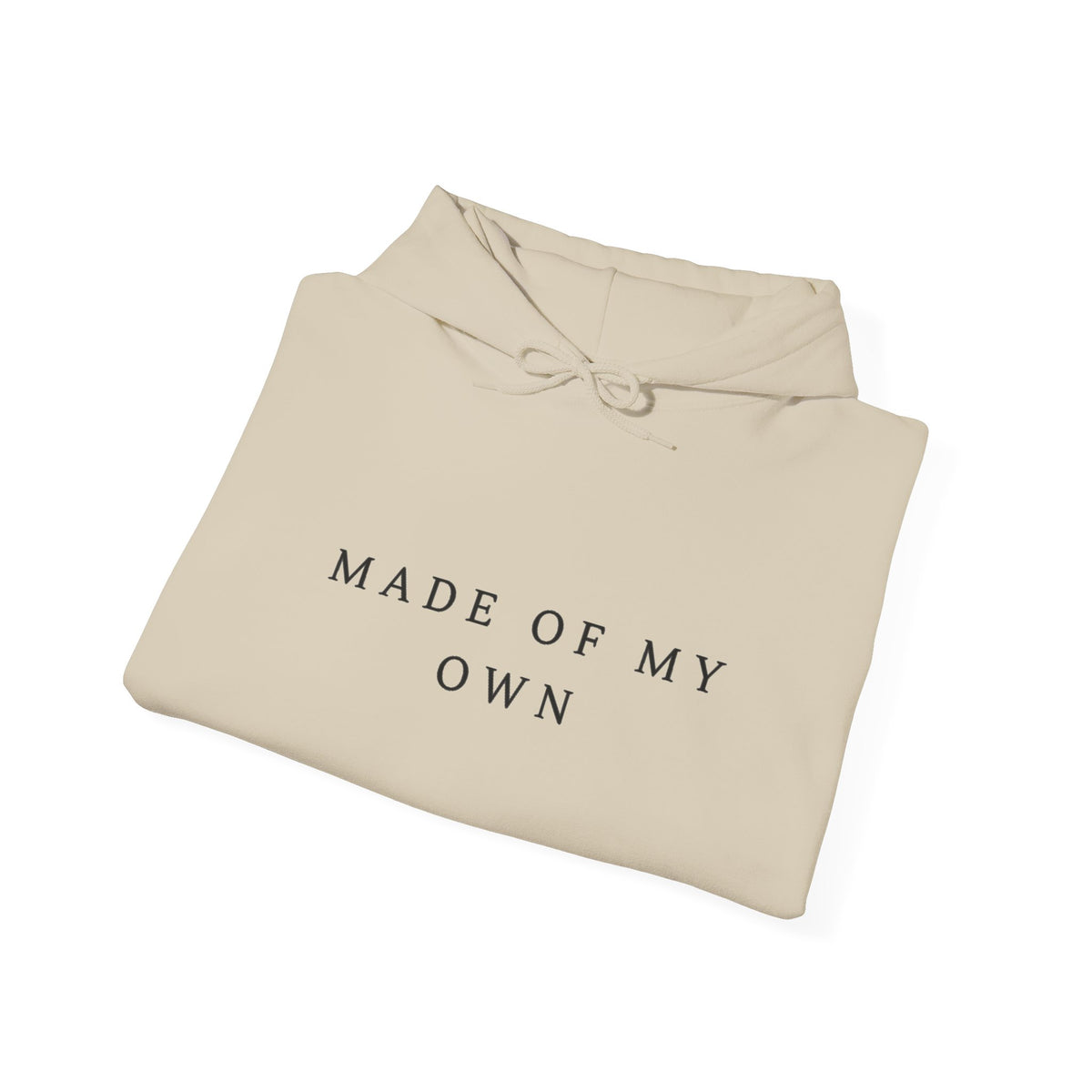 Made of My Own Inspirational Hoodie