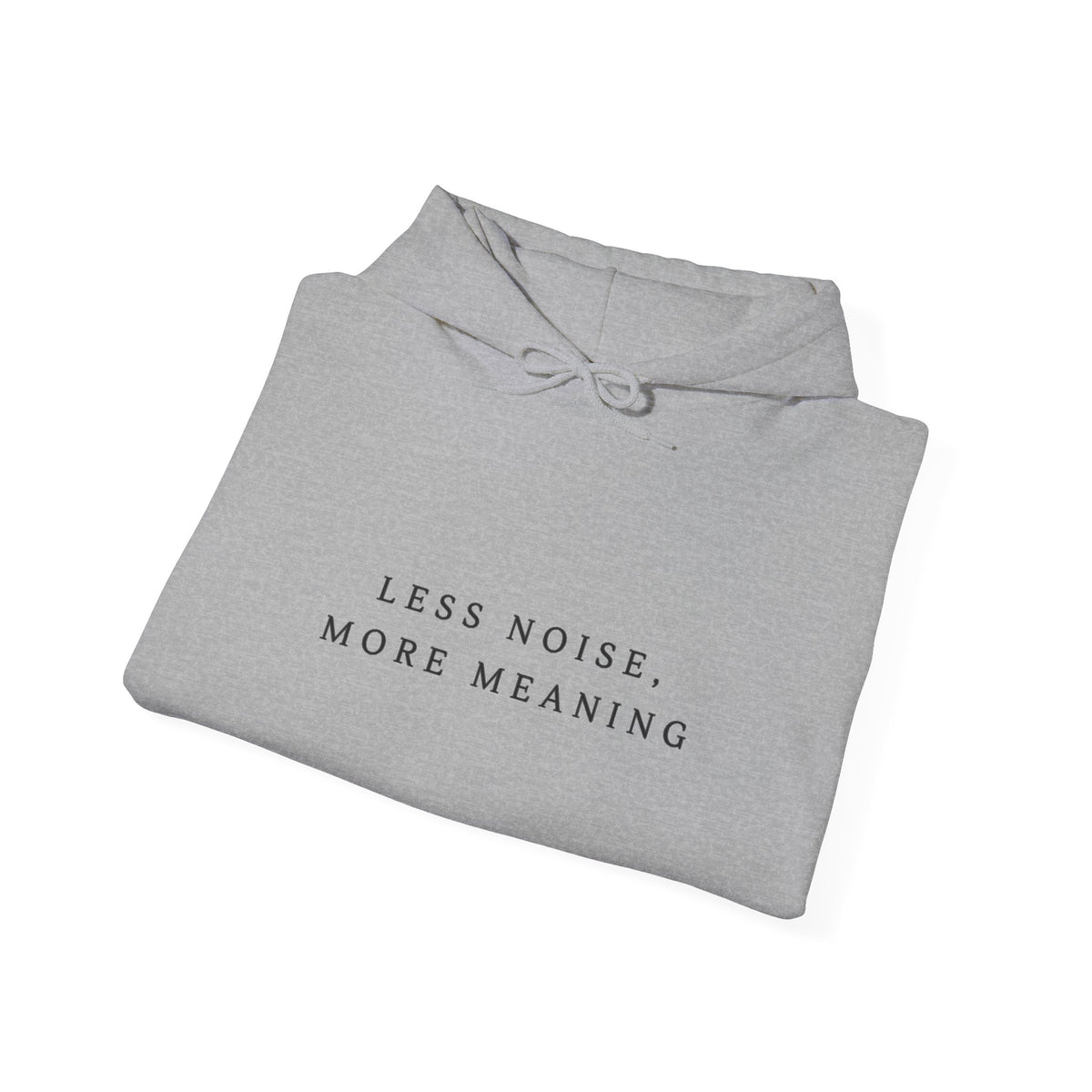 Less Noise More Meaning Minimalist Hoodie