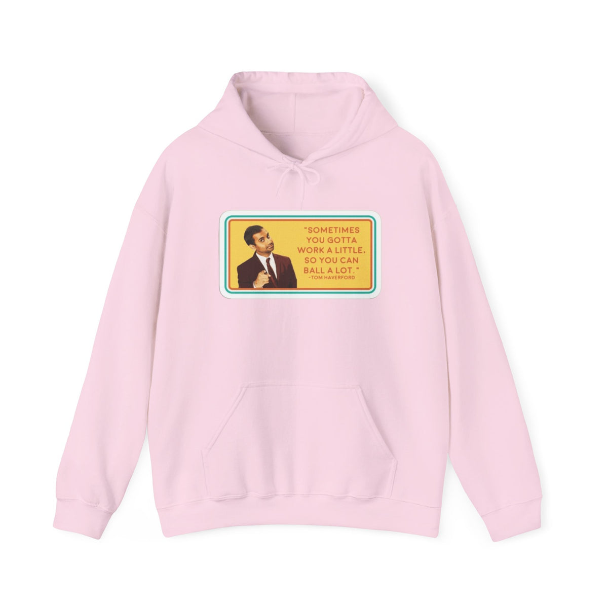 “Sometimes You Gotta Work a Little” Funny Motivational Quote Hoodie